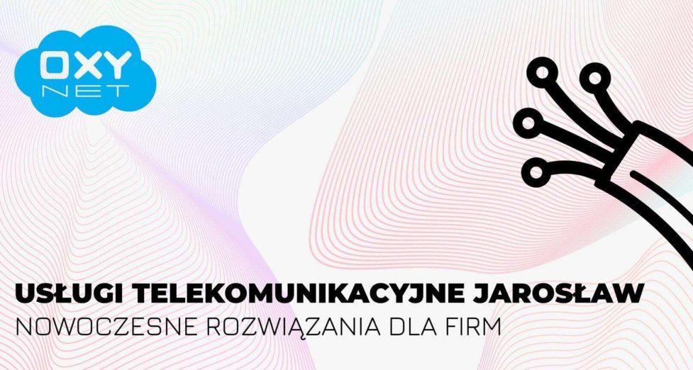 Optyczny i nowoczesny obrazek przedstawiający ofertę usług telekomunikacyjnych firmy Oxynet Jarosław, skupiający się na rozwiązaniach dla firm związanych z telekomunikacją i technologiami cyfrowymi.